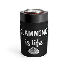 Load image into Gallery viewer, Clamming is Life Can Holder