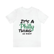 Load image into Gallery viewer, ITS A PHILLY THING