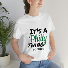 Load image into Gallery viewer, ITS A PHILLY THING