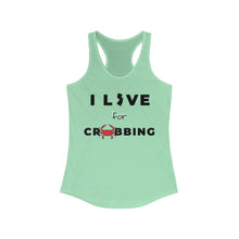 Load image into Gallery viewer, I Live for Crabbing Women&#39;s Ideal Racerback Tank
