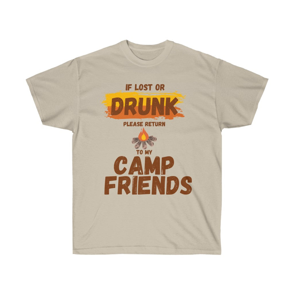 If Lost or Drunk Please Return To My Camp Friends Unisex Ultra Cotton Tee