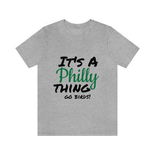 Load image into Gallery viewer, ITS A PHILLY THING
