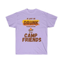 Load image into Gallery viewer, If Lost or Drunk Please Return To My Camp Friends Unisex Ultra Cotton Tee
