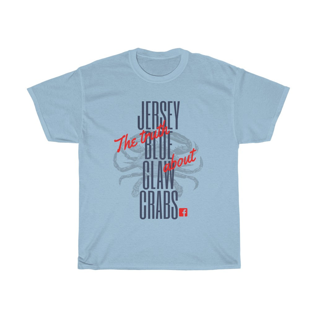 The Truth About Jersey Blue Claw Crabs Unisex Heavy Cotton Tee