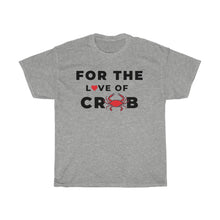 Load image into Gallery viewer, For the Love of Crab Unisex Heavy Cotton Tee - Multiple Colors Available
