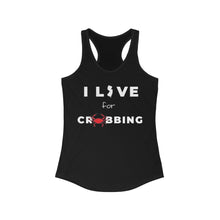 Load image into Gallery viewer, I Live for Crabbing Women&#39;s Ideal Racerback Tank
