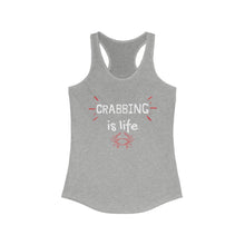 Load image into Gallery viewer, Crabbing is life Crew Women&#39;s Ideal Racerback Tank
