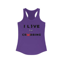 Load image into Gallery viewer, I Live for Crabbing Women&#39;s Ideal Racerback Tank
