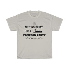 Load image into Gallery viewer, Ain&#39;t No Party Like a Pontoon Party Unisex Heavy Cotton Tee - Multiple Colors Available
