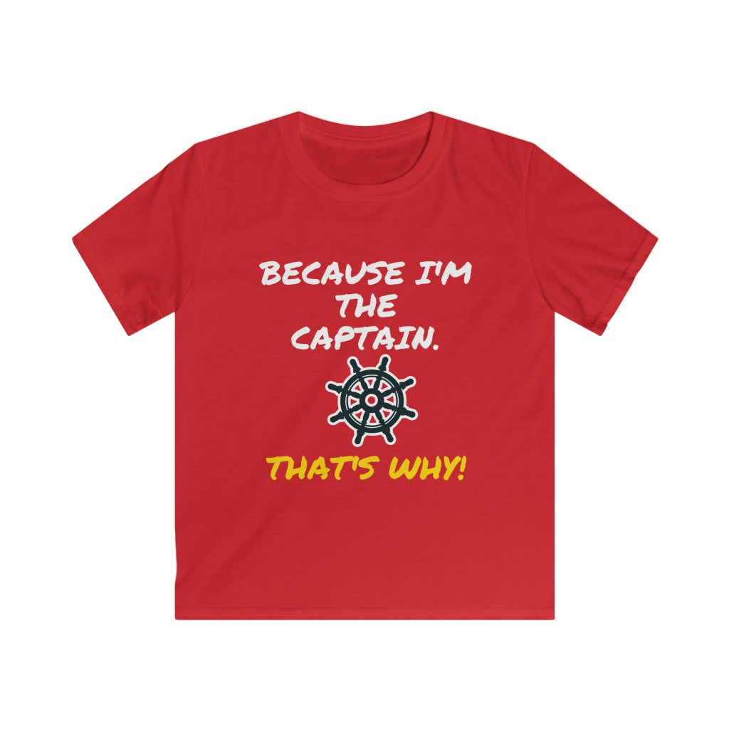 Because I'm the Captain Kids Softstyle Tee - Multiple Colors Available