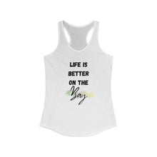 Load image into Gallery viewer, Life is Better on the Bay Women&#39;s Ideal Racerback Tank - Multiple Colors Available
