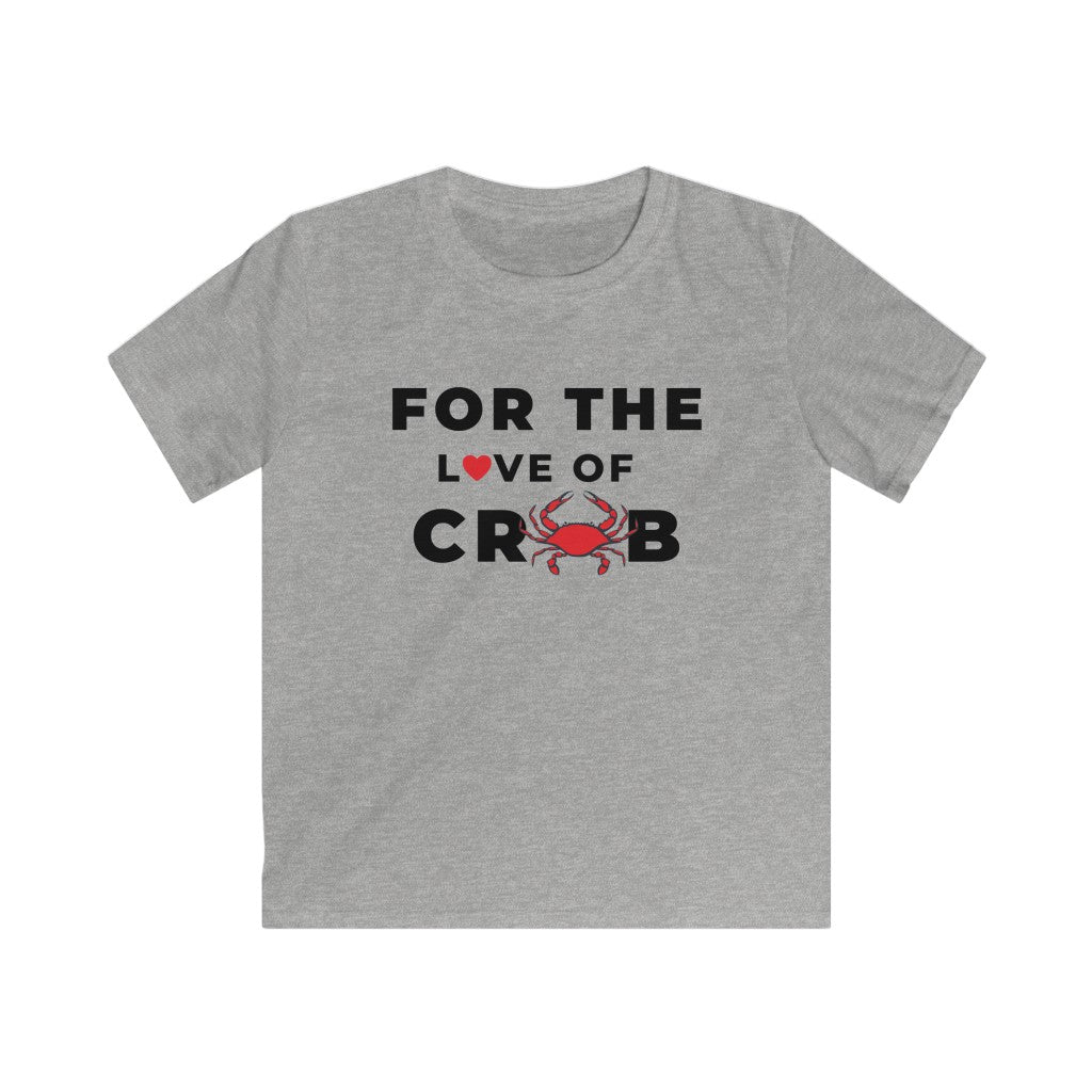 For the Love of Crab Kids Softstyle Tee - Multiple Colors Available