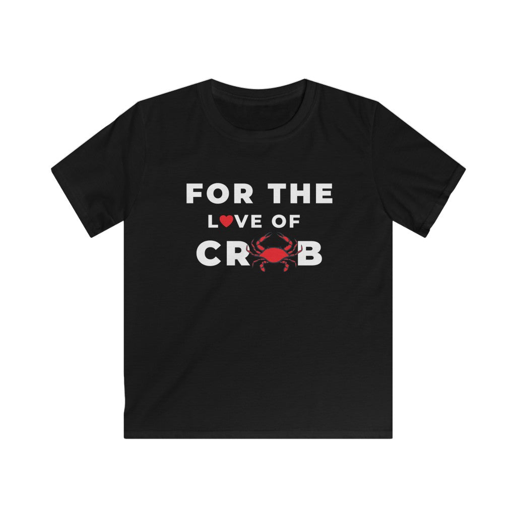 For the Love of Crab Kids Softstyle Tee - Multiple Colors Available