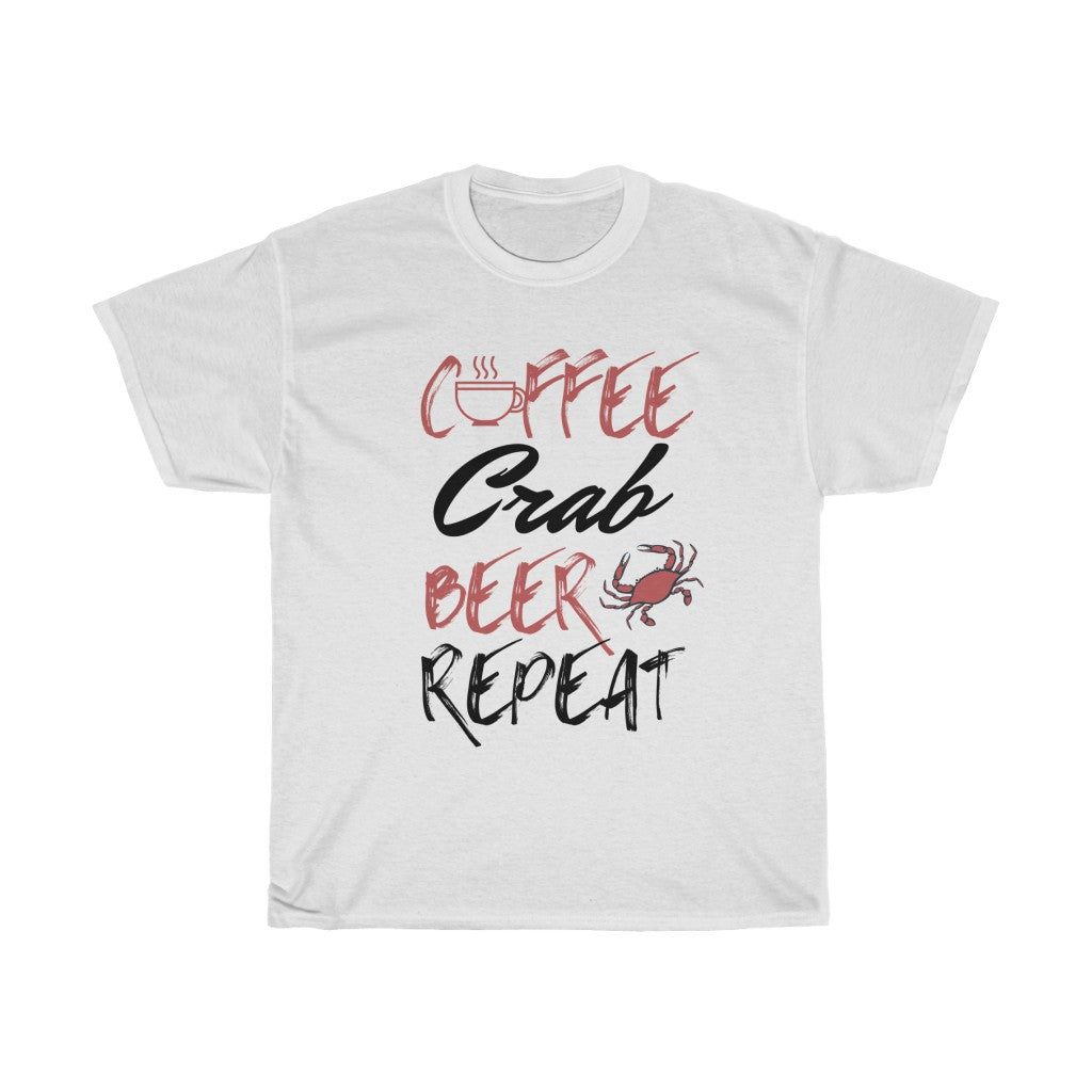 Coffee, Crab, Beer, Repeat Unisex Heavy Cotton Tee - Multiple Colors Available