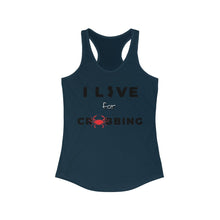 Load image into Gallery viewer, I Live for Crabbing Women&#39;s Ideal Racerback Tank
