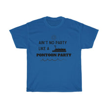 Load image into Gallery viewer, Ain&#39;t No Party Like a Pontoon Party Unisex Heavy Cotton Tee - Multiple Colors Available
