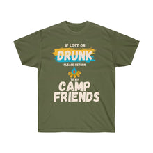 Load image into Gallery viewer, If Lost or Drunk Please Return To My Camp Friends Unisex Ultra Cotton Tee
