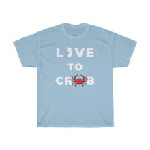 Load image into Gallery viewer, Live to Crab Unisex Heavy Cotton Tee - Multiple Colors Available
