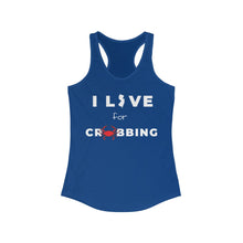 Load image into Gallery viewer, I Live for Crabbing Women&#39;s Ideal Racerback Tank
