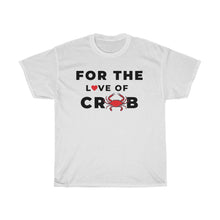 Load image into Gallery viewer, For the Love of Crab Unisex Heavy Cotton Tee - Multiple Colors Available
