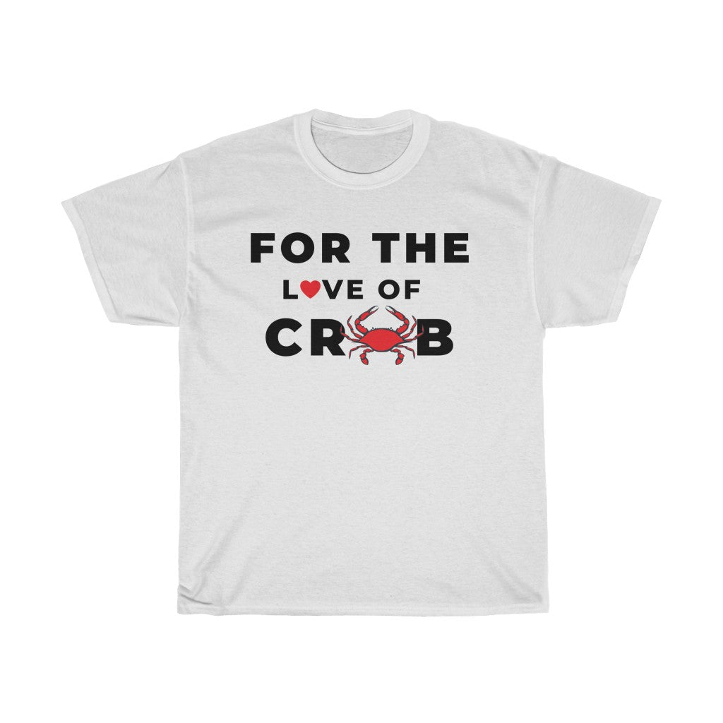 For the Love of Crab Unisex Heavy Cotton Tee - Multiple Colors Available