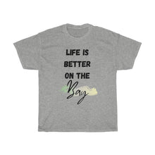 Load image into Gallery viewer, Life is Better on the Bay Unisex Heavy Cotton Tee - Multiple Colors Available
