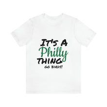 Load image into Gallery viewer, ITS A PHILLY THING
