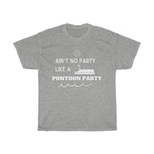 Load image into Gallery viewer, Ain&#39;t No Party Like a Pontoon Party Unisex Heavy Cotton Tee - Multiple Colors Available
