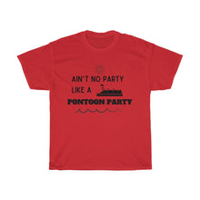 Load image into Gallery viewer, Ain&#39;t No Party Like a Pontoon Party Unisex Heavy Cotton Tee - Multiple Colors Available
