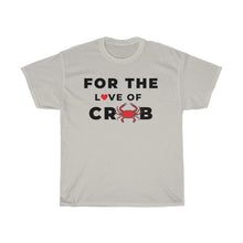 Load image into Gallery viewer, For the Love of Crab Unisex Heavy Cotton Tee - Multiple Colors Available
