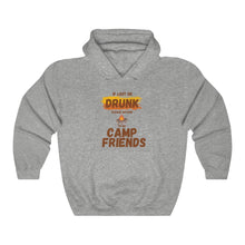 Load image into Gallery viewer, If Lost or Drunk Please Return To My Camp Friends Unisex Heavy Blend™ Hooded Sweatshirt
