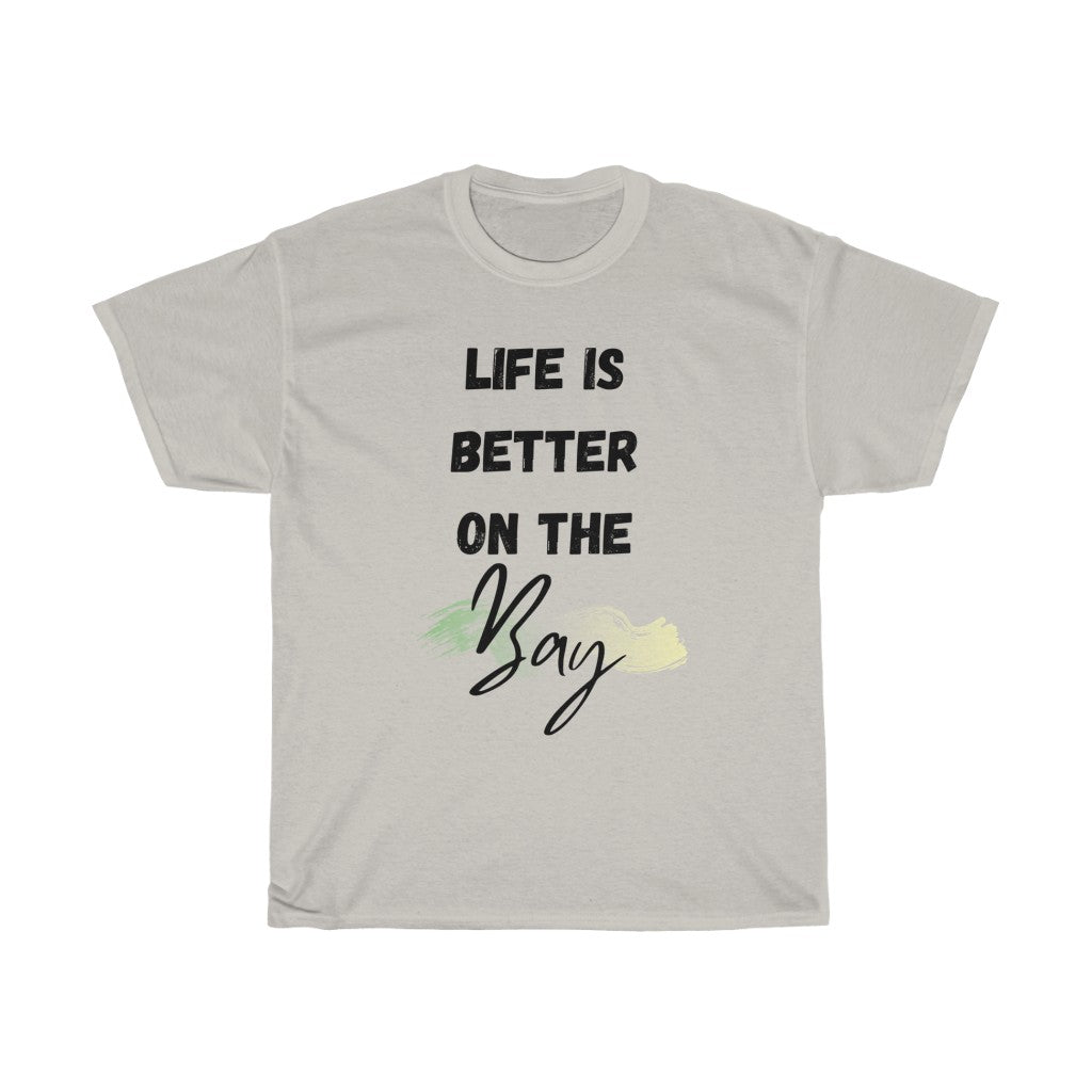 Life is Better on the Bay Unisex Heavy Cotton Tee - Multiple Colors Available