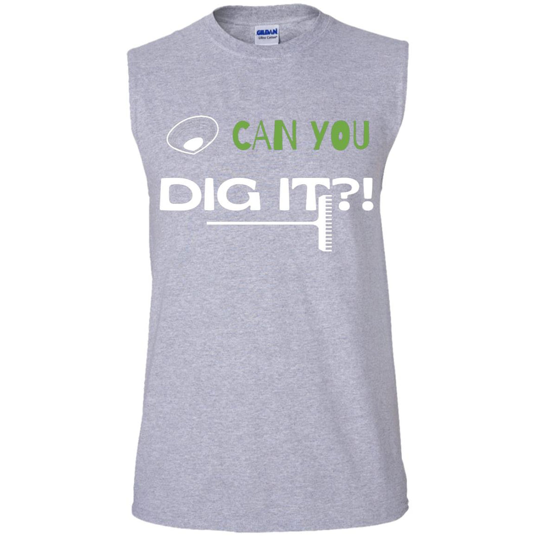 Can You Dig It? Men's Ultra Cotton Sleeveless T-Shirt