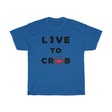 Load image into Gallery viewer, Live to Crab Unisex Heavy Cotton Tee - Multiple Colors Available
