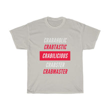 Load image into Gallery viewer, Crabaholic Unisex Heavy Cotton Tee - Multiple Colors Available
