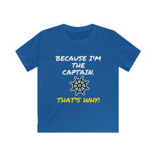 Load image into Gallery viewer, Because I&#39;m the Captain Kids Softstyle Tee - Multiple Colors Available
