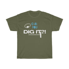 Load image into Gallery viewer, Can You Dig It Unisex Heavy Cotton Tee - Multiple Colors Available
