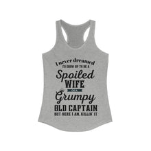 Load image into Gallery viewer, Spoiled Wife of a Grumpy Old Captain Women&#39;s Ideal Racerback Tank
