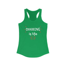 Load image into Gallery viewer, Crabbing is life Crew Women&#39;s Ideal Racerback Tank
