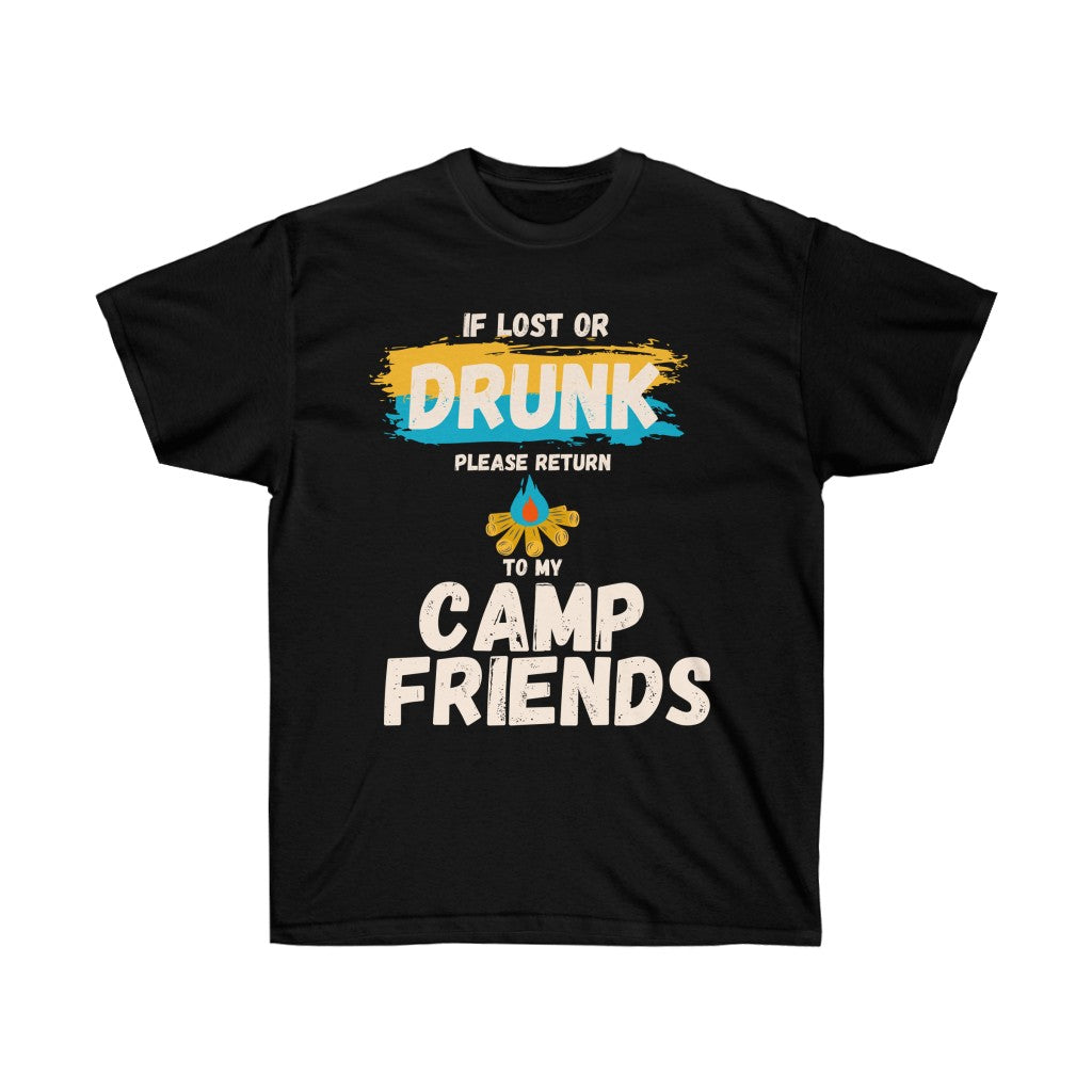 If Lost or Drunk Please Return To My Camp Friends Unisex Ultra Cotton Tee