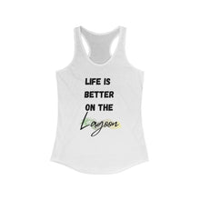 Load image into Gallery viewer, Life is Better on the Lagoon Women&#39;s Ideal Racerback Tank - Multiple Colors Available
